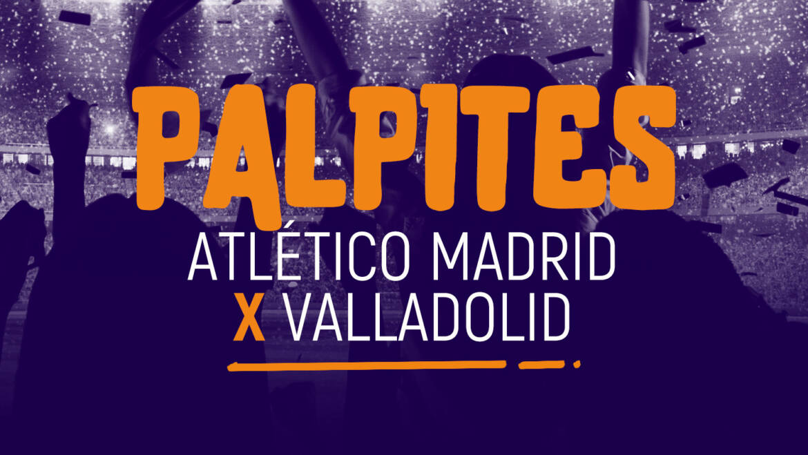Análise Valladolid x Atlético de Madrid (22/05/21)