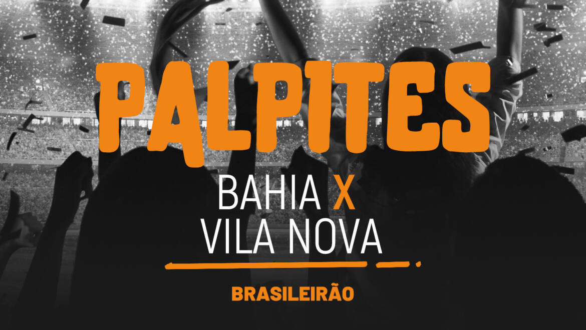 Análise Bahia x Vila Nova (09/06)